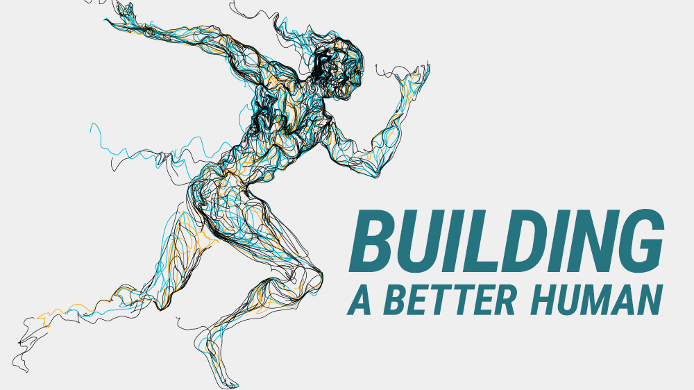 Building A Better Human