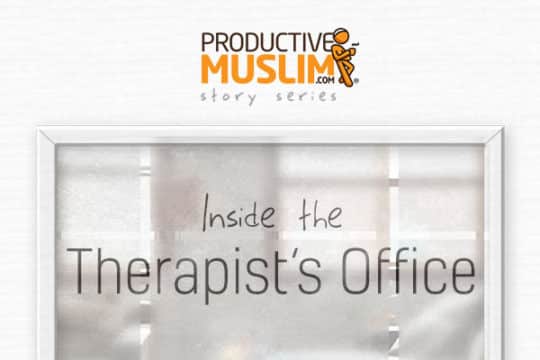 [InsideTheTherapist'sOffice EpisodeFive]Power|ProductiveMuslim