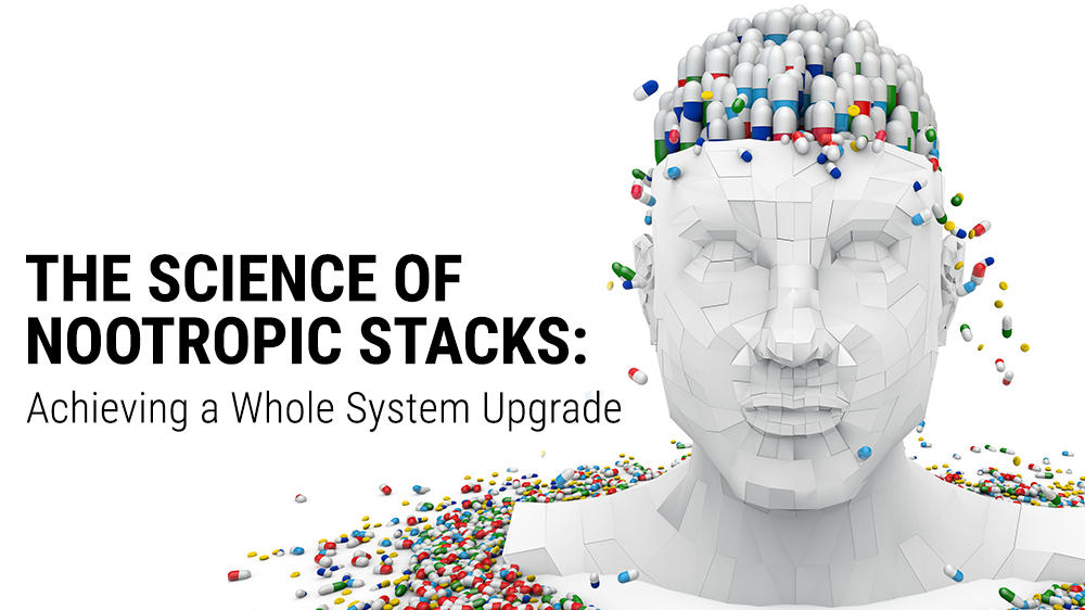 The Science of Nootropic Stacks: Achieving a Whole System Upgrade