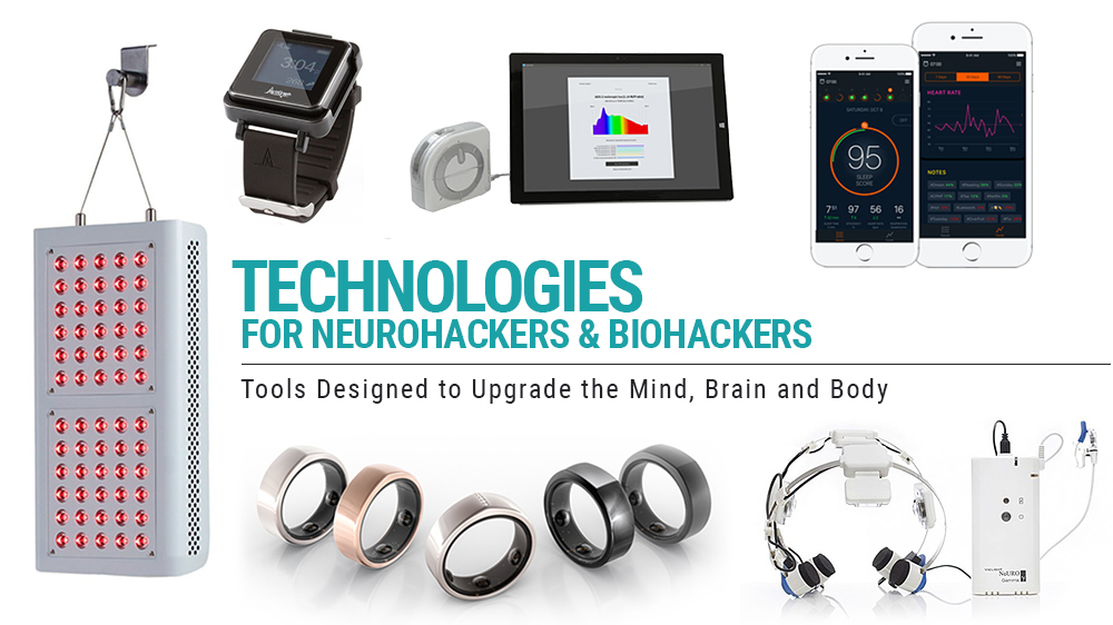 Technology for Neurohackers & Biohackers: Tools Designed to Upgrade the Mind, Brain and Body