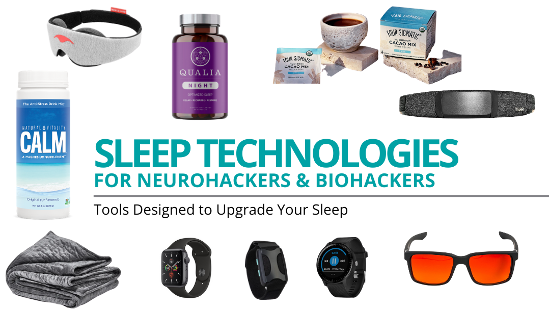 SLEEP TECHNOLOGY FOR NEUROHACKERS & BIOHACKERS: TOOLS DESIGNED TO UPGRADE YOUR SLEEP