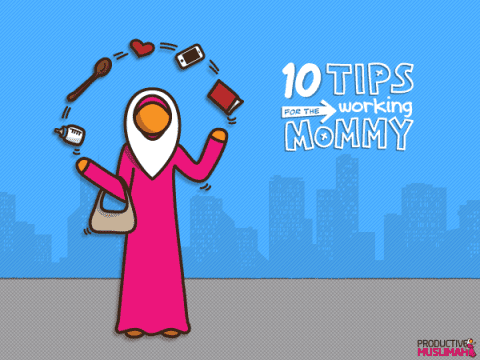 [TheProductiveMommySeries]TipsfortheWorkingMommy|ProductiveMuslim