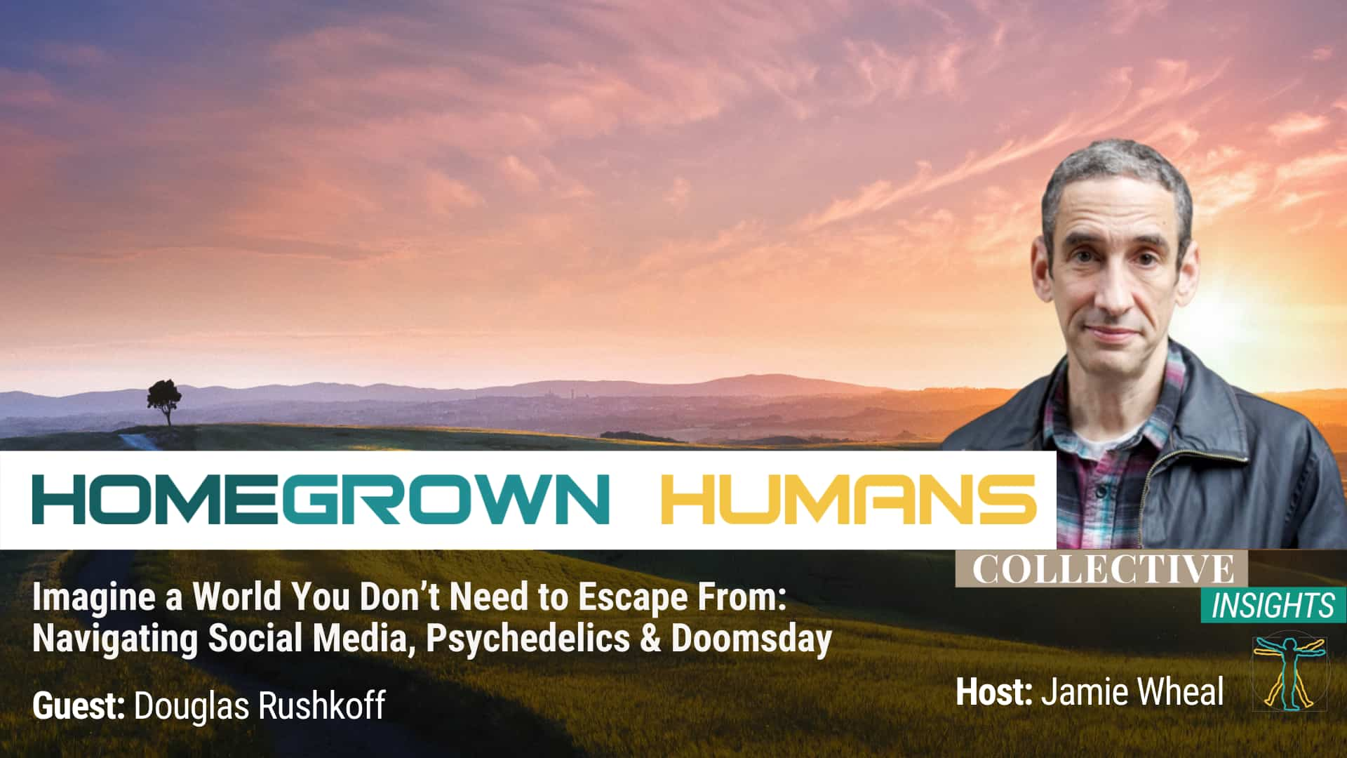 HomeGrown Humans - Douglas Rushkoff - Team Human - Hosted by Jamie Wheal