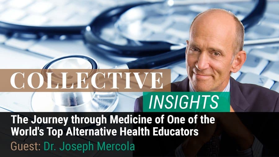 The Journey through Medicine of One of the World's Top Alternative Health Educators— Dr. Joseph Mercola